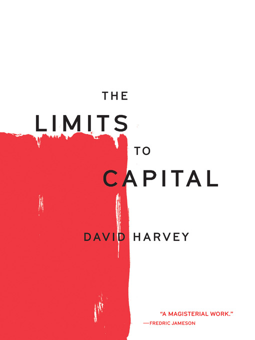 Title details for The Limits to Capital by David Harvey - Wait list